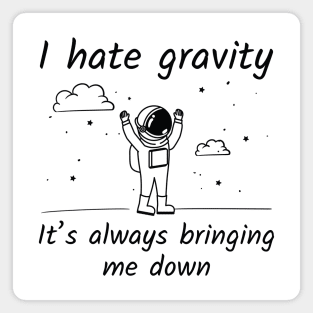 I Hate Gravity Magnet